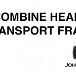 John Deere 25 Combine Header Transport Frame Operator’s Manual Instant Download (Publication No.OMH120058)