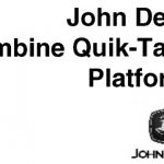 John Deere Combine Quik-Tatch Platforms Operator’s Manual Instant Download (Publication No.OMH84062)