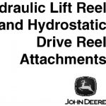 John Deere Hydraulic Lift Reel and Hydrostatic Drive Reel Attachments Operator’s Manual Instant Download (Publication No.OMH85572)