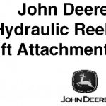 John Deere Hydraulic Reel Lift Attachment Operator’s Manual Instant Download (Publication No.OMH90852)
