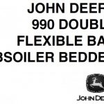 John Deere 990 Double Flexible Bar Subsoiler Bedder Operator’s Manual Instant Download (Publication No.OMA33634)