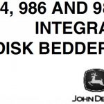 John Deere 984 986 and 988 Integral Disk Bedders Operator’s Manual Instant Download (Publication No.OMA38569)