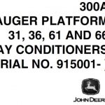 John Deere 300A Auger Platform 31 36 61 and 66 Hay Conditioners Operator’s Manual Instant Download (PIN:915001-) (Publication No.OME81740)