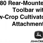 John Deere 80 Rear-Mounted Toolbar with Row-Crop Cultivator Attachments Operator’s Manual Instant Download (Publication No.OMN159528)