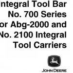 John Deere NO.700 Series Integral Tool Bar For Abg-2000 and NO.2100 Integral Tool Carriers Operator’s Manual Instant Download (Publication No.OMN18153)