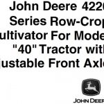 John Deere 4220 Series Row-Crop Cultivator for Model 40 Tractor With Adjustable Front Axle Operator’s Manual Instant Download (Publication No.OMN231053)