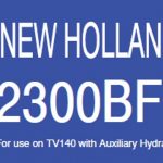 New Holland 2300BF Frame for use on TV140 with Auxiliary Hydraulics Operator’s Manual Instant Download (Publication No.86574146)