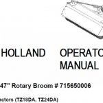 New Holland 47CO 47” Rotary Broom (# 715650006) for TZ18DA TZ24DA Tractors Operator’s Manual Instant Download (Publication No.87300085)