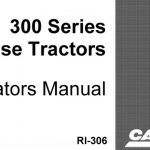 Case IH 300 Series Tractor Operator’s Manual Instant Download (Publication No.RI-306)