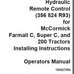 Case IH Hydraulic Remote Control (356 824 R93) for McCormick Farmall C, Super C, and 200 Tractors Installing Instructions Operator’s Manual Instant Download (Publication No.1004273R4)