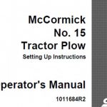 Case IH McCormick No.15 Tractor Plow Setting Up Instructions Operator’s Manual Instant Download (Publication No.1011684R2)